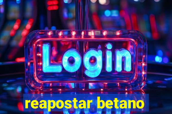 reapostar betano